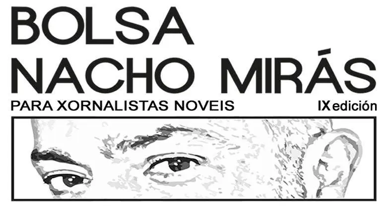 "IX Beca Nacho Mir&aacute;s" para periodistas noveles.