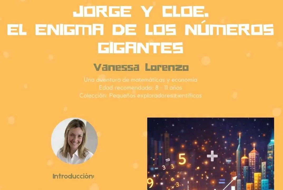 Vanessa Lorenzo presenta el libro infantil &ldquo;Jorge y Cloe. El enigma de los n&uacute;meros gigantes&rdquo;.