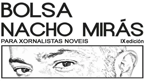 "IX Beca Nacho Mir&aacute;s" para periodistas noveles.