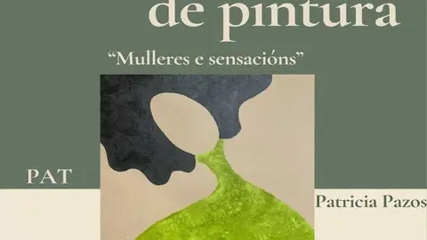 PAT presenta en Arteixo su nueva colecci&oacute;n art&iacute;stica &ldquo;Mulleres e sensaci&oacute;ns&rdquo;.